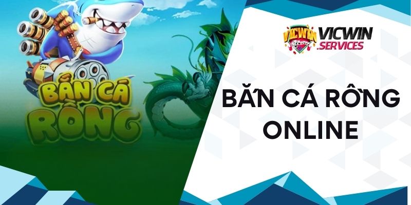Bắn Cá Rồng Online Vicwin