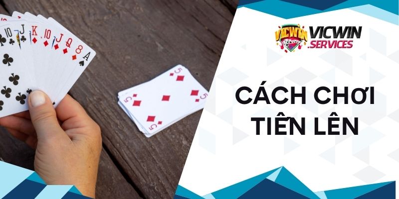 Cách chơi tiến lên Vicwin