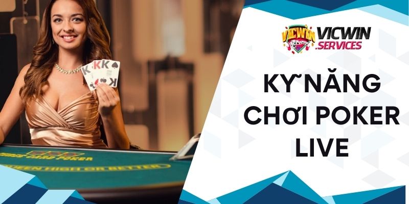 Kỹ năng chơi Poker Live